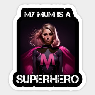 Mama Superhero - My Mum Is A Superhero 2 Sticker
